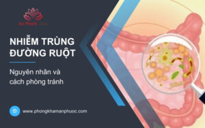 Nhiễm trùng đường ruột: Nguyên nhân và cách phòng tránh