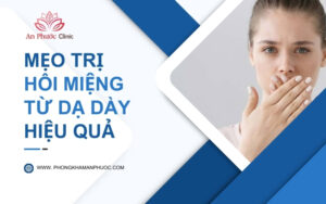 Mẹo trị hôi miệng từ dạ dày bằng nguyên liệu tự nhiên