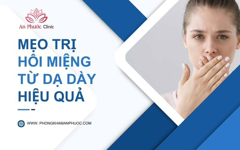 Mẹo trị hôi miệng từ dạ dày bằng nguyên liệu tự nhiên