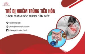 Trẻ bị nhiễm trùng tiêu hóa Cách chăm sóc đúng cần biết
