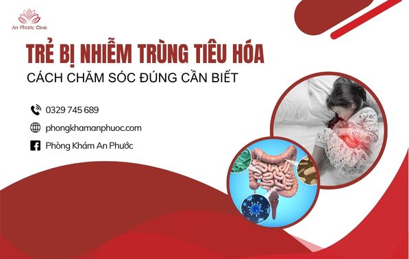 Trẻ bị nhiễm trùng tiêu hóa Cách chăm sóc đúng cần biết