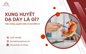 Xung huyết dạ dày là gì Triệu chứng, nguyên nhân và cách điều trị