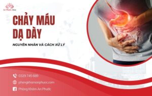 Nguyên nhân chính gây chảy máu dạ dày và cách xử lý