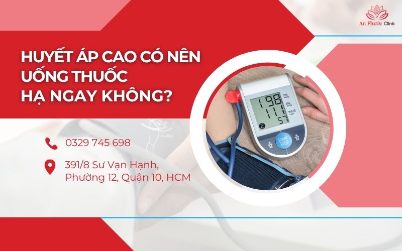 Huyết áp cao có nên uống thuốc hạ ngay không?