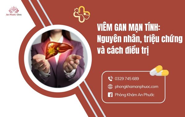 Viêm gan mạn tính: Nguyên nhân, triệu chứng và cách điều trị