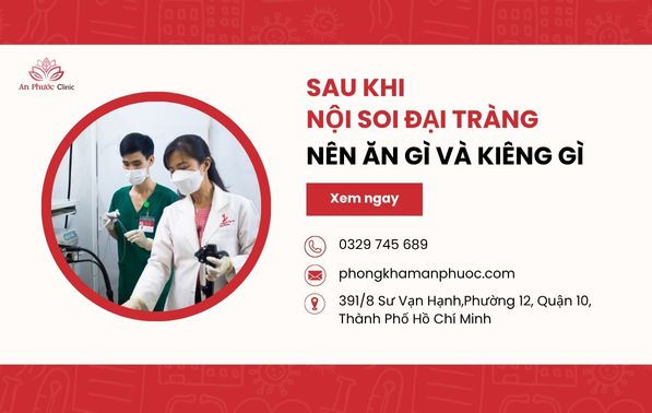 Sau khi nội soi đại tràng nên ăn gì và kiêng gì để nhanh hồi phục