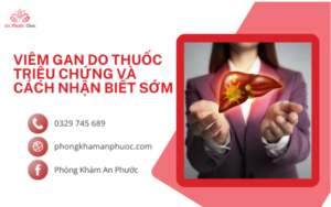 Viêm gan do thuốc: triệu chứng và cách nhận biết sớm