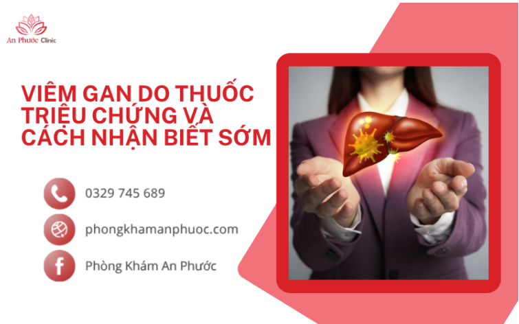 Viêm gan do thuốc: triệu chứng và cách nhận biết sớm