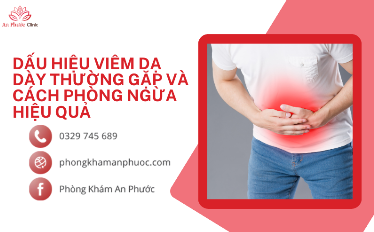 Dấu hiệu viêm dạ dày thường gặp và cách phòng ngừa hiệu quả