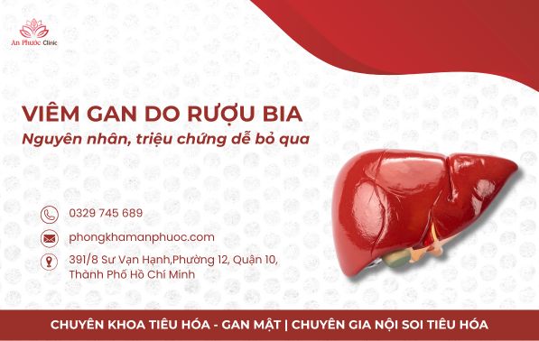 Viêm gan do rượu bia: nguyên nhân, triệu chứng dễ bỏ qua