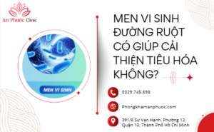 Men Vi Sinh Đường Ruột Có Giúp Cải Thiện Tiêu Hóa Không?