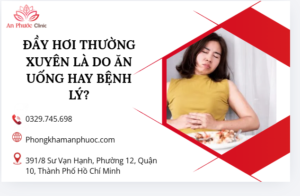 Đầy hơi thường xuyên là do ăn uống hay bệnh lý?