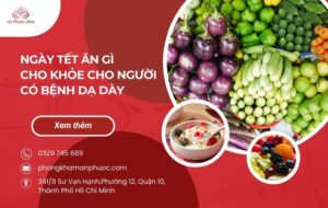Ngày Tết ăn gì cho khỏe cho người có bệnh dạ dày