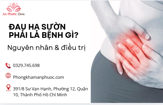 Đau hạ sườn phải là bệnh gì? Nguyên nhân & điều trị