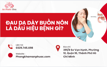 Đau dạ dày buồn nôn là dấu hiệu bệnh gì?