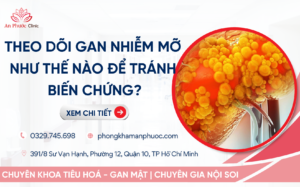 Theo dõi gan nhiễm mỡ như thế nào để tránh biến chứng?
